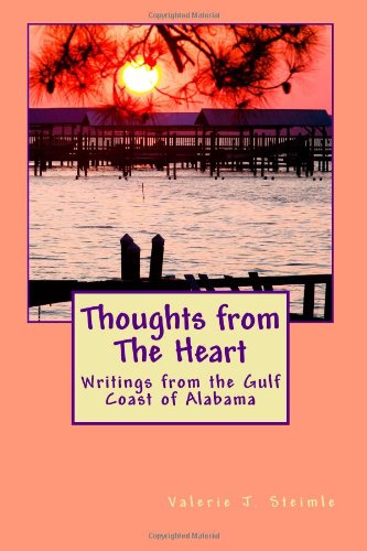 Thoughts From The Heart: Writings From the Gulf Coast of Alabama