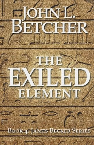 The Exiled Element: A James Becker Suspense/Thriller (James Becker Suspense/Thriller Series)