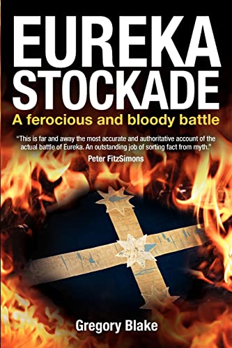 Eureka Stockade: A ferocious and bloody battle