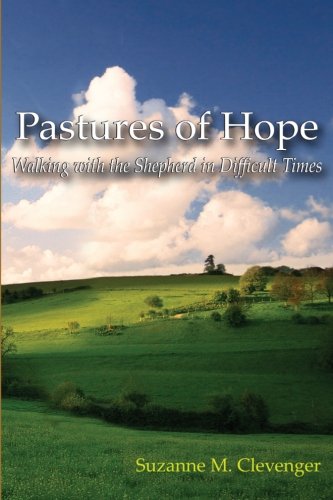 Pastures of Hope: Walking with the Shepherd in Difficult Times