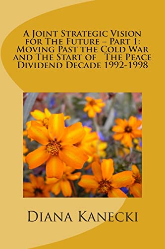 A Joint Strategic Vision for The Future – Part 1: Moving Past the Cold War and The Start of The Peace Divident Decade 1992-1998