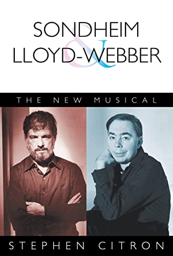 Sondheim and Lloyd-Webber: The New Musical (Applause Books)