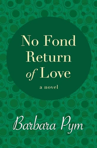 No Fond Return of Love: A Novel