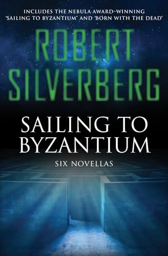 Sailing to Byzantium: Six Novellas