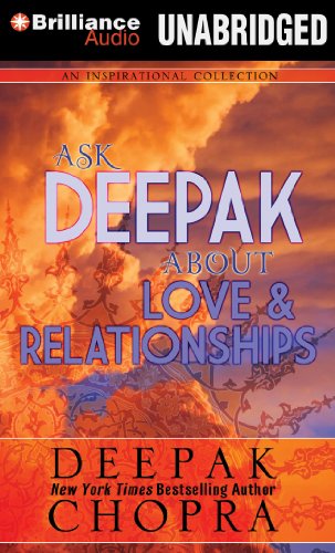 Ask Deepak About Love & Relationships: An Inspirational Collection