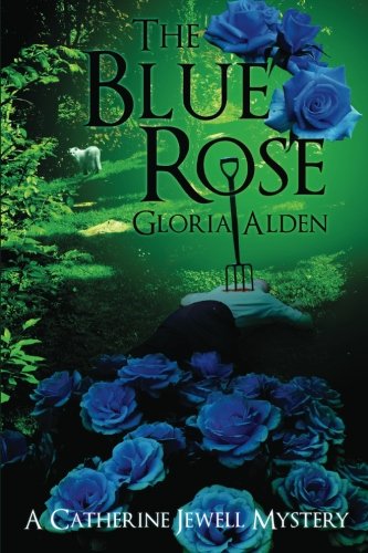 The Blue Rose: Volume 1 (A Catherine Jewell Mystery)