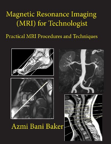 Magnetic Resonance Imaging (MRI) for Technologist: Practical MRI Procedures and Techniques