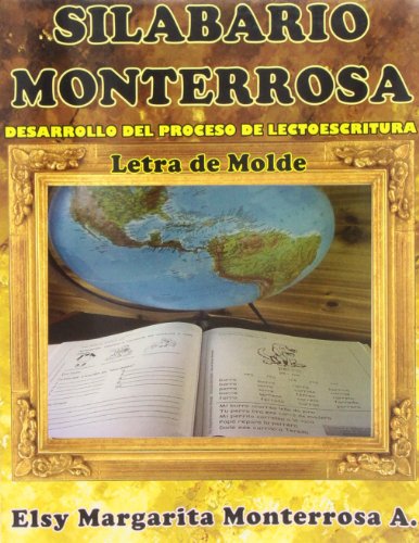 Silabario Monterrosa: Desarrollo del Proceso de Lectoescritura, Letra de Molde (Spanish Edition)
