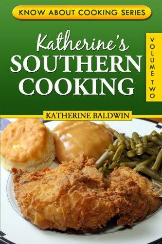 Katherine's Southern Cooking: Volume 2 (Know About Cooking)