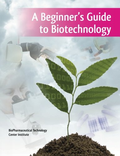 A Beginner's Guide to Biotechnology (QSP Science, Technology, Engineering, and Math Textbook Series)