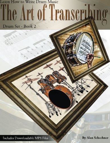 The Art of Transcribing - Drum Set Book 2