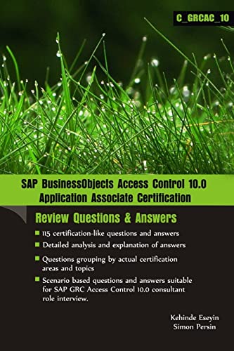 SAP BusinessObjects Access Control 10.0 Application Associate Certification: Review Questions & Answers
