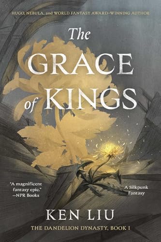 The Grace of Kings (1) (The Dandelion Dynasty)