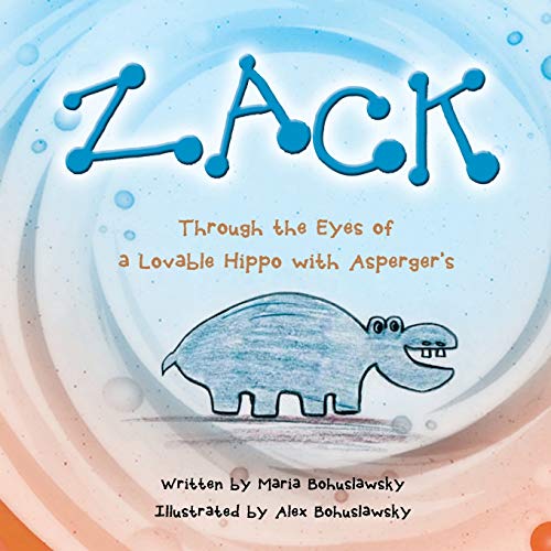 Zack: Through the Eyes of a Lovable Hippo with Asperger's