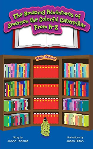 The Amazing Adventures of Emerson the Colorful Caterpillar from A-Z