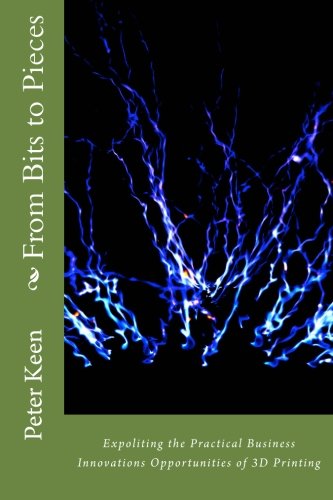 From Bits to Pieces: Expoliting the Practical Business Innovations Opportunities of 3D Printing