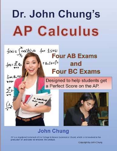 Dr. John Chung's AP Calculus AB/BC: To get a Perfect Score on AP Calculus AB/BC Exam.