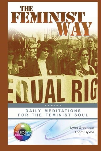 The Feminist Way: Daily Meditations for the Feminist Soul (Daily Meditations for the Soul)