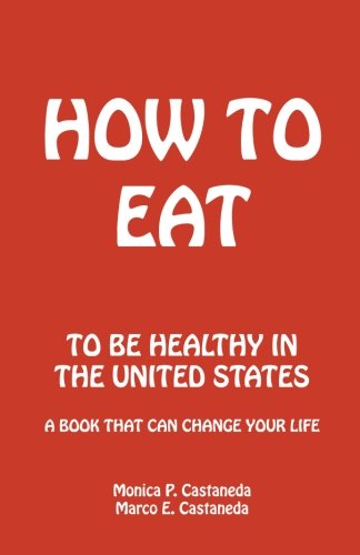 How to Eat: To Be Healthy in the United States