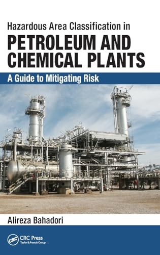 Hazardous Area Classification in Petroleum and Chemical Plants: A Guide to Mitigating Risk