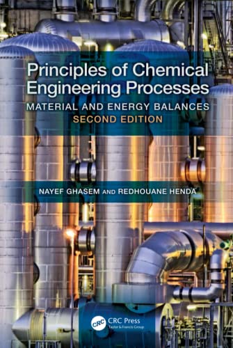 Principles of Chemical Engineering Processes: Material and Energy Balances, Second Edition