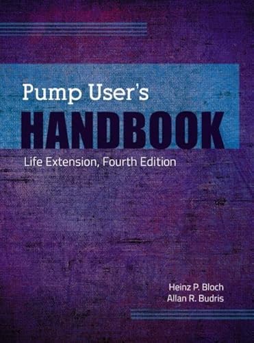 Pump User's Handbook: Life Extension, Fourth Edition