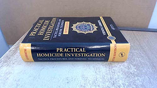 Practical Homicide Investigation: Tactics, Procedures, and Forensic Techniques, Fifth Edition