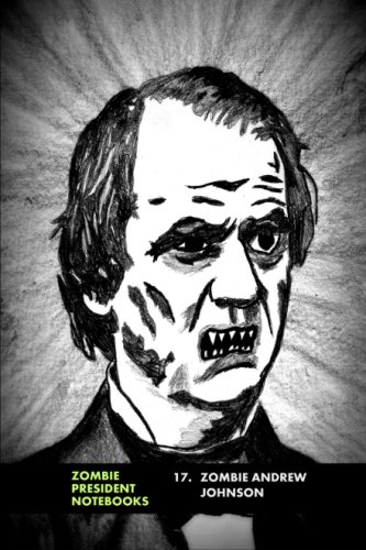 17. Zombie Andrew Johnson (Zombie Presidents, Undead Presidents)