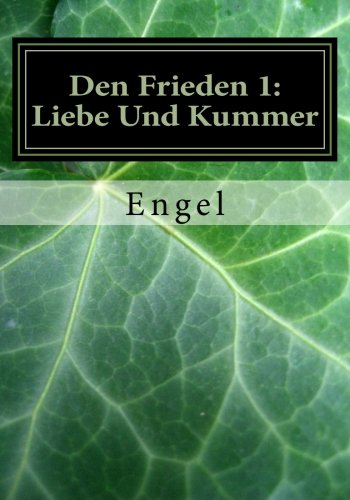 Den Frieden 1: Liebe Und Kummer: Poetry