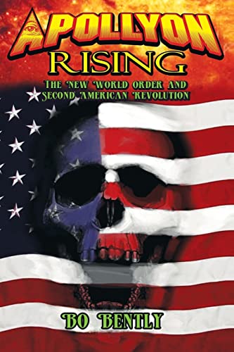 Apollyon Rising: The New World Order and Second American Revolution