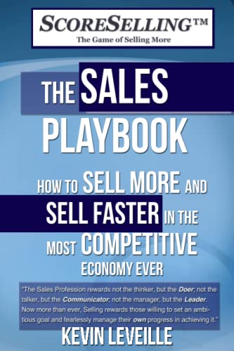 The Score Selling 3.0 Sales Playbook: How to Sell More and Sell Faster in the Most Competitive Economy Ever
