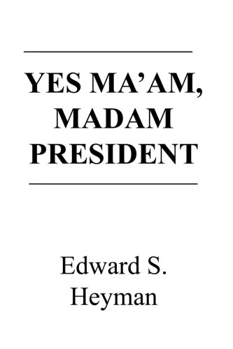 Yes Ma'am, Madam President