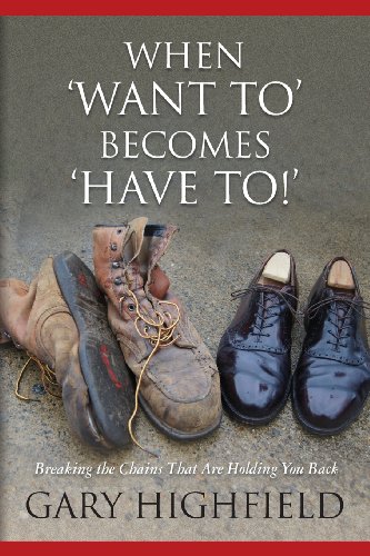 When 'Want To' Becomes 'Have To!': Breaking the Chains That Are Holding You Back