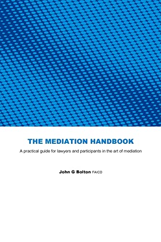 The Mediation Handbook: practical guide for lawyers and participants in the art of mediation
