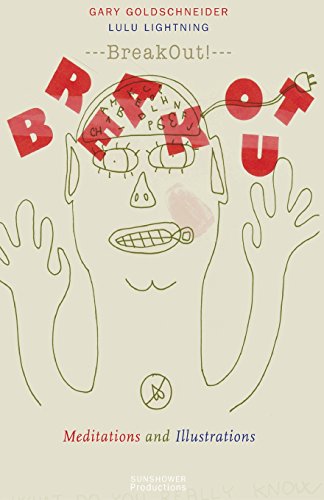 BreakOUT: Illustrated book of G.Goldschneider's meditations by LuLu Lightning