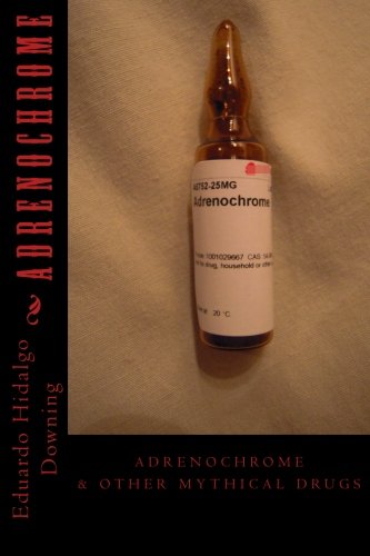 Adrenochrome: % other mythical drugs