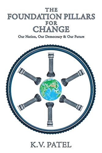 The Foundation Pillars for Change: Our Nation, Our Democracy & Our Future