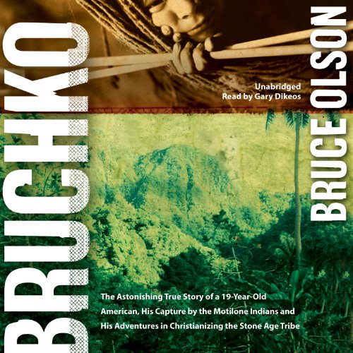 Bruchko: The Astonishing True Story of a 19-Year-Old American, His Capture by the Motilone Indians and His Adventures in Christianizing the Stone Age Tribe