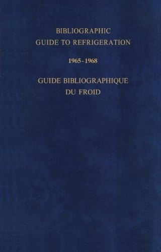 Bibliographic Guide to Refrigeration 1965-1968: Guide Bibliographique du Froid