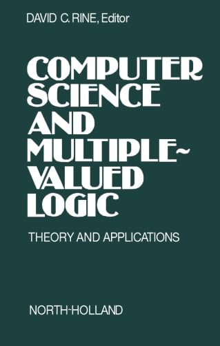 Computer Science and Multiple-Valued Logic: Theory and Applications