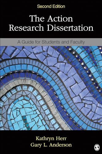 The Action Research Dissertation: A Guide for Students and Faculty