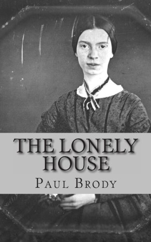 The Lonely House: A Biography of Emily Dickinson