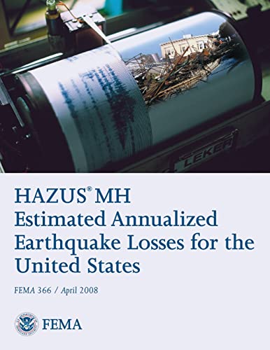 HAZUS® MH Estimated Annualized Earthquake Losses for the United States (FEMA 366 / April 2008)