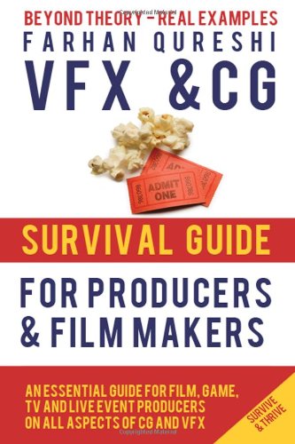 VFX and CG Survival Guide for Producers and Filmmakers