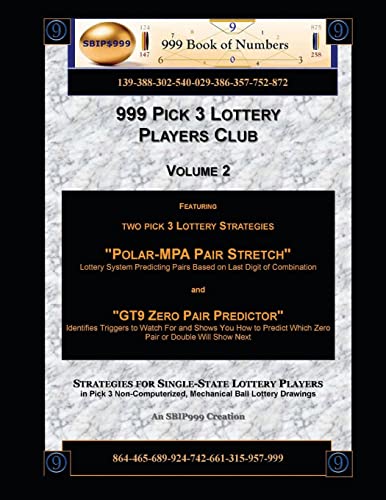 999 Pick 3 Lottery Players Club Volume 2: Featuring "Polar MPA Pair Stretch" and "GT9 Zero Pair Predictor" Lottery Strategies (999 Lottery Players Club 34)