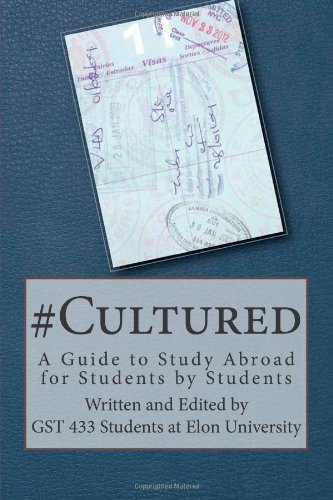 # Cultured: A Guide to Study Abroad for Students by Students
