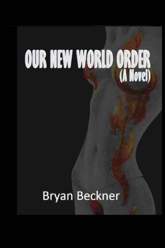Our New World Order (A Novel)