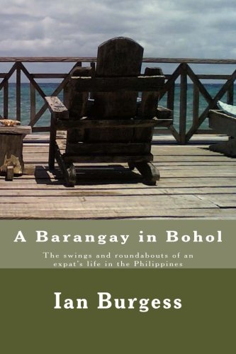 A Barangay in Bohol: The swings and roundabouts of an expat's life in the Philippines