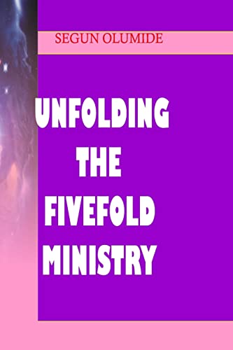 Unfolding the Fivefold Ministry: Understanding Ministry Gifts (Ministry Gifts Series)