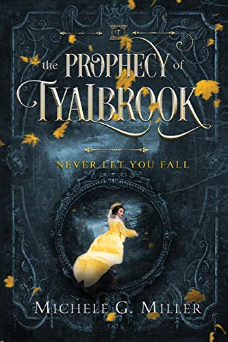 Never Let You Fall (The Prophecy of Tyalbrook)